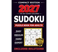 Sudoku Puzzle Book for Adults: Easy, Medium, Hard & Expert Levels • Full Solutions Included • Compact Edition (Sudoku Challenge Series)