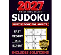 Sudoku Puzzle Book for Adults: Easy, Medium, Hard & Expert Levels • Full Solutions Included • Large Print Edition (Sudoku Challenge Series)