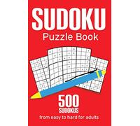 Sudoku Puzzle Book For Adults From Easy To Hard: Sudoku Book With 500 Sudoku Puzzles For Adults With Solutions