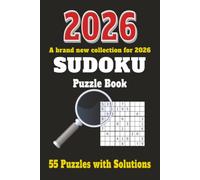 Sudoku Puzzle Book for Adults: Medium Difficulty Levels - All New Puzzles for 2026 with Full Solutions for Adults: 55 Puzzles - Challenge your Brain and Sharpen your Focus