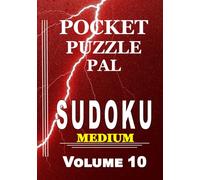 Sudoku Puzzle Book for Adults Pocket Size: Pocket Puzzle Pal, Volume 10, Medium, Puzzles with Solutions, Large 9x9 Puzzle Grids, Adults, Seniors, Teens, Math Games, Mental Stimulation