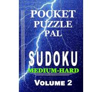 Sudoku Puzzle Book for Adults Pocket Size: Pocket Puzzle Pal, Volume 2, Medium-Hard, Puzzles with Solutions, Large 9x9 Puzzle Grids, Adults, Seniors, Teens, Math Games, Mental Stimulation