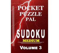 Sudoku Puzzle Book for Adults Pocket Size: Pocket Puzzle Pal, Volume 3, Medium, Puzzles with Solutions, Large 9x9 Puzzle Grids, Adults, Seniors, Teens, Math Games, Mental Stimulation