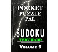Sudoku Puzzle Book for Adults Pocket Size: Pocket Puzzle Pal, Volume 6, Very Hard, Puzzles with Solutions, Large 9x9 Puzzle Grids, Adults, Seniors, Teens, Math Games, Mental Stimulation