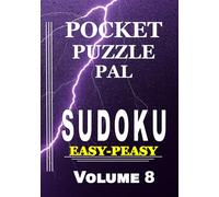 Sudoku Puzzle Book for Adults Pocket Size: Pocket Puzzle Pal, Volume 8, Easy-Peasy, Puzzles with Solutions, Large 9x9 Puzzle Grids, Adults, Seniors, Teens, Math Games, Start Here