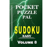 Sudoku Puzzle Book for Adults Pocket Size: Pocket Puzzle Pal, Volume 8, Easy, Puzzles with Solutions, Large 9x9 Puzzle Grids, Adults, Seniors, Teens, Math Game, Mental Stimulation, Great gift