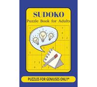 Sudoku Puzzle Book for Adults Puzzles for Geniuses Only*: Sudoku Puzzles with Easy to Read Print for Adults, Travel Size and Easy to Read | 6 x 9 ... Gift for Vacations, Holidays and Relaxation