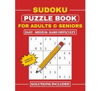 Sudoku Puzzle Book for Adults & Seniors: 3 Levels of Difficulty Easy, Medium, and Hard Sudoku Puzzles with Solutions - Challenge For All Skill Levels (Amazing Gift For Puzzle Lovers)