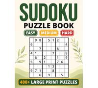 Sudoku Puzzle Book for Adults & Seniors: 400+ Large Print Puzzles in Easy, Medium & Hard Levels with Full Solutions