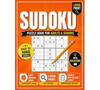 Sudoku Puzzle Book: for Adults & Seniors | Large Print | Easy, Medium & Hard Difficulty Levels | Brain-Boosting Puzzles with Complete Solutions
