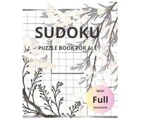 Sudoku Puzzle Book for All: 200+ Puzzles from Easy to Hard with Complete Solutions for Adults, Seniors, and Beginners (Large Print Sudoku Books)