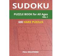 SUDOKU PUZZLE BOOK for All Ages Vol. 1: Sudoku with Easy to Read Print | 8.5x11 inches, 155 pages | 600 Hard Puzzles For Vacations, Holidays and Free Times