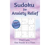 Sudoku Puzzle Book for Anxiety Relief: Anxiety Relief Sudoku Puzzles | Help Calm the Mind, Relax, and Focus | 6x9 Inches, 120 Pages | Solutions Included