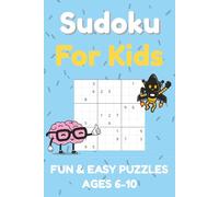 Sudoku Puzzle Book for Kids: Sudoku for Kids Ages 6-10 | Fun Number Puzzles to Boost Logic, Focus, and Problem-Solving | 6x9 Inches, 110 Pages | 50+ Pages | Solutions Included