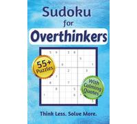 Sudoku Puzzle Book for Overthinkers: Overthinking Sudoku Puzzles | Ease Mental Noise and Improve Focus | 6x9 Inches, 120 Pages | 55+ Puzzles | Solutions Included