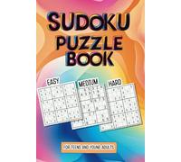 Sudoku Puzzle Book for Teens and Young Adults: 150 Easy, Medium, and Hard Difficulty Puzzles for Teenagers Seeking a Brain Workout