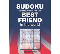 SUDOKU PUZZLE BOOK for the BEST FRIEND in the world: An original gift for sudoku lovers (Sudoku puzzles to give away)