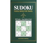Sudoku Puzzle Book for Travel: 100 Puzzles - Easy, Medium & Hard with Solutions | Compact Pocket Edition | Perfect for Flights, Holidays & Commuting