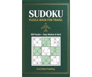 Sudoku Puzzle Book for Travel: 100 Puzzles - Easy, Medium & Hard with Solutions | Compact Pocket Edition | Perfect for Flights, Holidays & Commuting