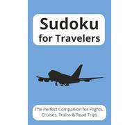 Sudoku Puzzle Book for Travelers: Sudoku Puzzle Book | 6x9 Inches, 110 pages | Solutions Included | 50+ Puzzles | Gift for Sudoku lovers | Vacation | ... Planes, Trains, Buses, and Waiting Rooms |