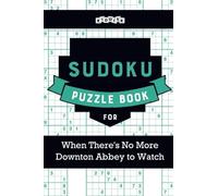 Sudoku Puzzle Book for When There's No More Downton Abbey to Watch