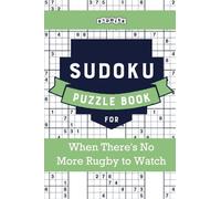 Sudoku Puzzle Book for When There's No More Rugby to Watch