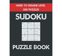 Sudoku Puzzle Book Hard to Insane level 500 Puzzles: Sudoku Book for Adults with 500 Unique Puzzles