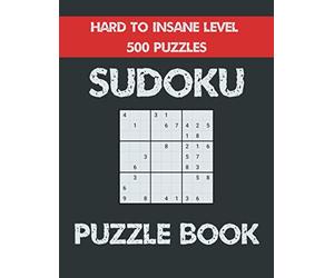 Sudoku Puzzle Book Hard to Insane level 500 Puzzles: Sudoku Book for Adults with 500 Unique Puzzles