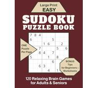 Sudoku Puzzle Book Large Print: For Beginners, 120 Simple Number Puzzles with Solutions - Stress-Free Brain Games for Adults - Perfect Starter Level ... Gifting, & Free Time, 8.5 x 11 inches