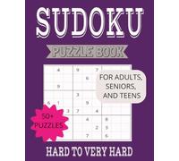 SUDOKU PUZZLE BOOK: More than 50 Hard to Very Hard Puzzles | 8x10 Easy-To-Read Format| Includes Solutions
