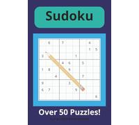 Sudoku Puzzle Book: Over 50 Single Page Puzzles With Solutions
