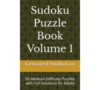 Sudoku Puzzle Book Volume 1: 50 Medium Difficulty Puzzles with Full Solutions for Adults