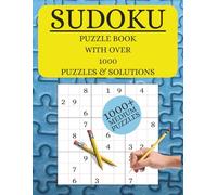 Sudoku: Puzzle Book With Over 1000 Puzzles & Solutions.