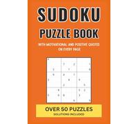 Sudoku Puzzle Book with Quotes: 50+ Sudoku with Inspirational Quotes on Every Page - A Sudoku Book with Quotes, Positive Affirmations and Full Solutions Included