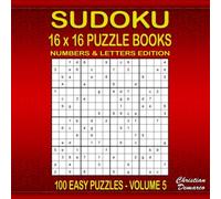 Sudoku Puzzle Books 16 x 16 Numbers & Letters - 100 Easy Puzzles Volume 5: large 8.5 x 8.5 inch Book Layout - 100 16 x 16 Sudoku Puzzles - Ideal for Beginners