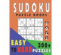 Sudoku Puzzle Books Easy To Hard 300+ Puzzles Vol2: 2
