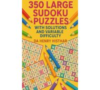 SUDOKU PUZZLE COLLECTION 350 GAMES WITH SOLUTIONS 16 X 16: 350 CLEARLY VISIBLE SUDOKU PUZZLES, LARGE 16 X 16, WITH SOLUTIONS IMMEDIATELY AFTER EACH ... AND A CHALLENGE TO YOUR LOGIC (HENRY HISTHAR)
