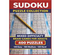Sudoku Puzzle Collection: Mixed Difficulty Brain Games for Adults: A Complete Sudoku Journey-400 Puzzles, Endless Focus | Easy, Medium, and Hard Sudoku for Every Skill Level