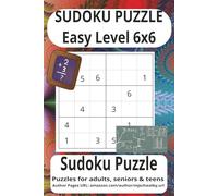 Sudoku Puzzle Easy Level 6x6: Introduce young minds to the joy of Sudoku with this Easy 6x6 Puzzle Book for Kids. Clear layouts, beginner challenges, ... and logic skills in a relaxed environment.