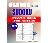Sudoku Puzzle for Adults - Hard (600 Puzzles): 600 Hard Sudoku Puzzles - Advanced Brain Games, Logic Challenges, and Skill-Building Fun (2026)