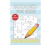 Sudoku Puzzle for Kids: 100+ Easy Beginner Puzzles for Kids | 6x9 Inch Travel Size, 111 Pages | 9x9 Puzzles | Brain Games for Boys & Girls | Solutions Included