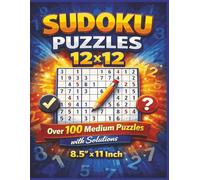 Sudoku Puzzles 12x12: Over 100 Medium 12x12 Sudoku Grids with Step-by-Step Solutions - Large Print Brain Teasers for Teens & Adults (8.5" x 11")