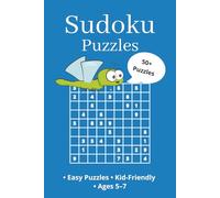 Sudoku Puzzles: 50+ Easy & Simple Puzzles for Kids Ages 5-7, Beginner-Friendly Brain Games , 6 x 9 Inch Activity Book (110 Pages)