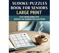 Sudoku Puzzles Book for Seniors Large Print: Easy Brain Games for Seniors and Beginners with Solutions