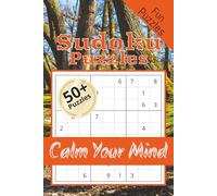 Sudoku Puzzles - Calm Your Mind: Sudoku Puzzles for Calm and Relaxation | Relax and Calm Your Mind | 6x9 Inches, 110 Pages | 50+ Puzzles | Solutions Included