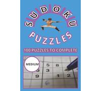 SUDOKU PUZZLES: Discover the joy of solving Sudoku puzzles with this collection of 100 puzzles | Perfect for keeping your mind sharp and entertained.