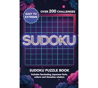 Sudoku Puzzles Easy to Extreme: Japanese Style Sudoku Book for Adults: 200+ logic challenges inspired by Japanese design, sharpen your mind, calm your ... and enjoy the art of Sudoku. (Puzzle Books)