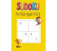 Sudoku Puzzles for 4 to 6 Year Olds: Sudoku For Kids 4-6 Years - Sudoku Puzzle Book With 100+ Sudokus For Children Ages 4-6