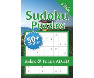 Sudoku Puzzles for ADHD: 50+ Easy Brain Games for Stress Relief and Focus | Mindful Relaxing Puzzles for Adults and Teens | 6 x 9 Travel Size Pocket Activity Book: The "Mindfulness" Focus