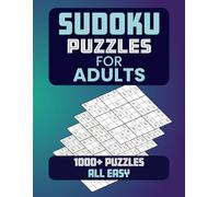 Sudoku Puzzles for Adults: 1,000+ Puzzles to Solve All Easy Skill Level with Solutions